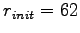 $ r_{init}= 62$