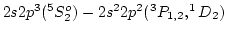 $2s2p^3(^5S^o_2) -
2s^22p^2(^3P_{1,2},^1D_2)$