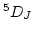 $^{5}D_J$