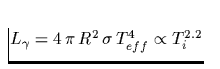 $L_\gamma=4\,\pi\,R^2\,\sigma\,T^4_{eff} \propto T_i^{2.2}$