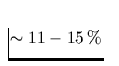 $\sim 11-15\,\%$