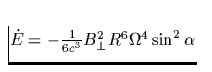 $\dot{E}=-\frac{1}{6 c^3} B_\perp^2 R^6 \Omega^4 \sin^2 \alpha$